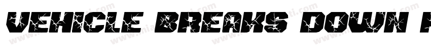 Vehicle Breaks Down Regular字体转换
